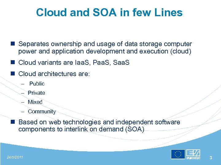 Cloud and SOA in few Lines n Separates ownership and usage of data storage