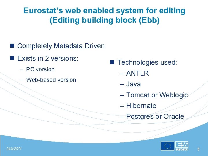 Eurostat’s web enabled system for editing (Editing building block (Ebb) n Completely Metadata Driven
