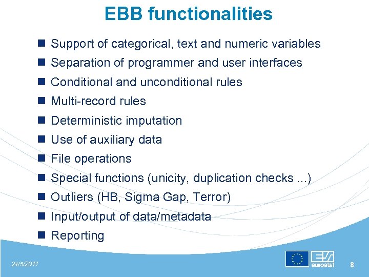 EBB functionalities n Support of categorical, text and numeric variables n Separation of programmer