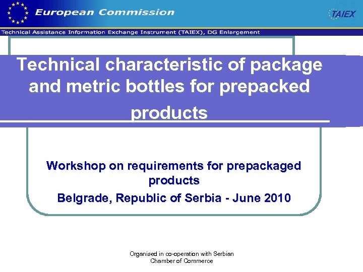 Technical characteristic of package and metric bottles for prepacked products Workshop on requirements for