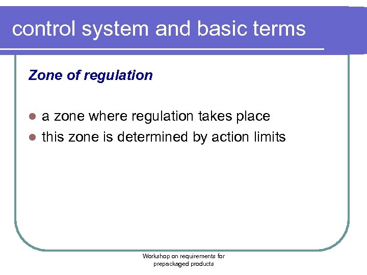 control system and basic terms Zone of regulation a zone where regulation takes place