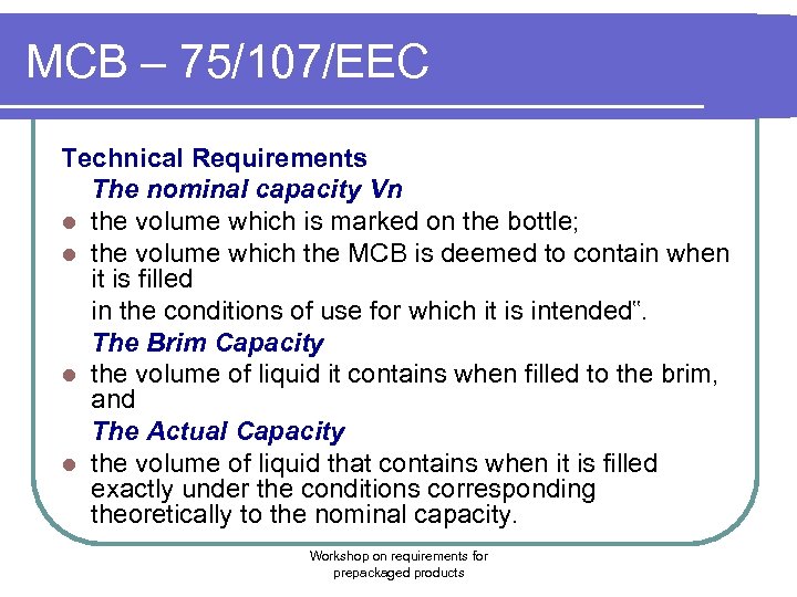 MCB – 75/107/EEC Technical Requirements The nominal capacity Vn l the volume which is