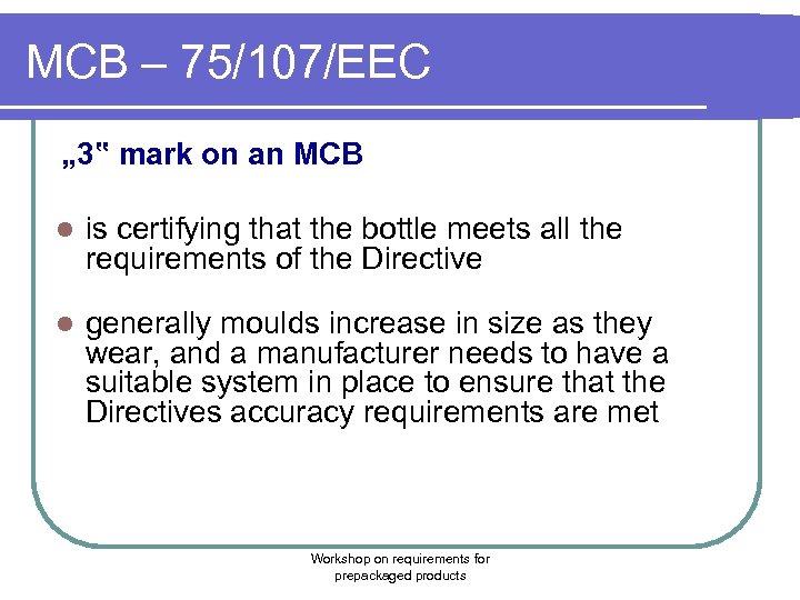 MCB – 75/107/EEC „ 3‟ mark on an MCB l is certifying that the