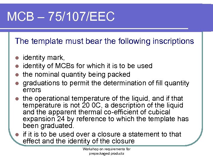 MCB – 75/107/EEC The template must bear the following inscriptions identity mark, identity of