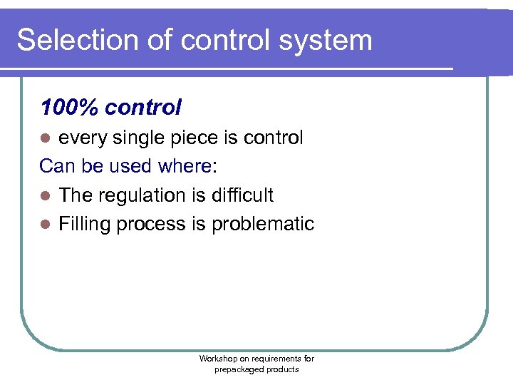 Selection of control system 100% control every single piece is control Can be used