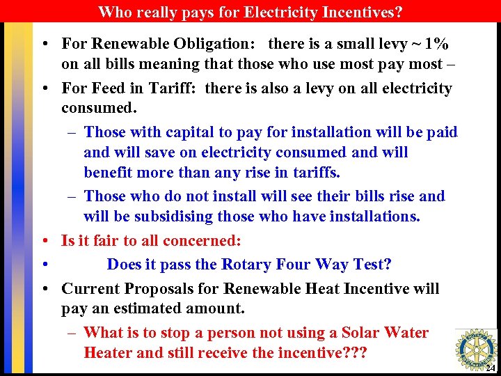 Who really pays for Electricity Incentives? • For Renewable Obligation: there is a small