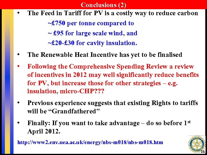  • Conclusions (2) The Feed in Tariff for PV is a costly way