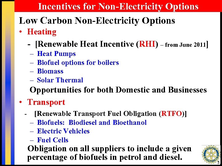 Incentives for Non-Electricity Options Low Carbon Non-Electricity Options • Heating - [Renewable Heat Incentive