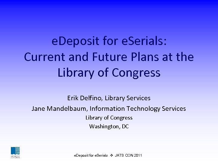 e. Deposit for e. Serials: Current and Future Plans at the Library of Congress