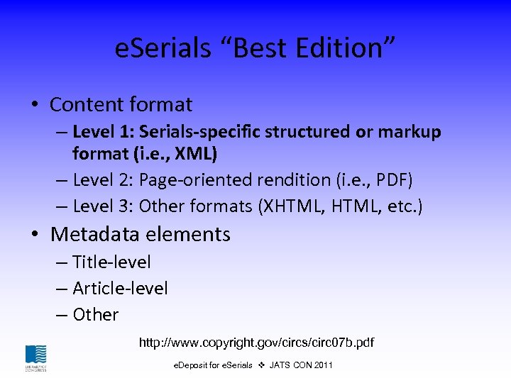 e. Serials “Best Edition” • Content format – Level 1: Serials-specific structured or markup