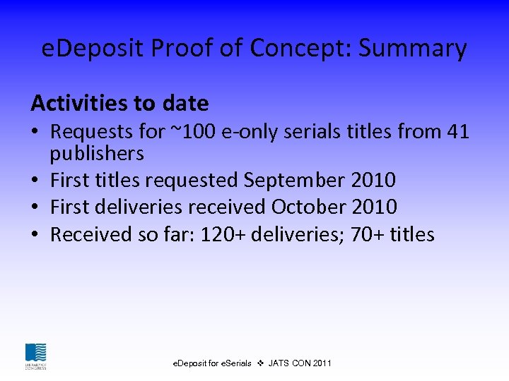 e. Deposit Proof of Concept: Summary Activities to date • Requests for ~100 e-only