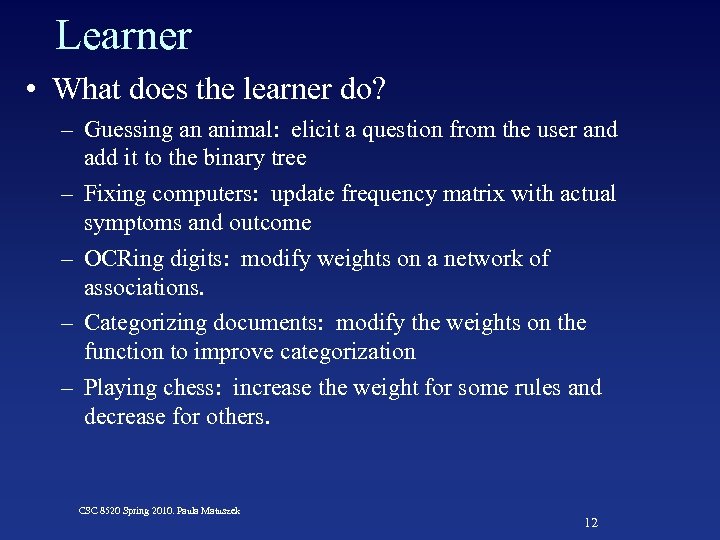 Learner • What does the learner do? – Guessing an animal: elicit a question