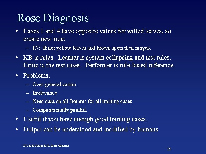 Rose Diagnosis • Cases 1 and 4 have opposite values for wilted leaves, so