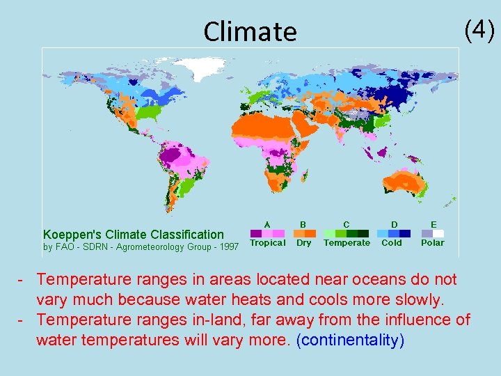 Climate (4) - Temperature ranges in areas located near oceans do not vary much