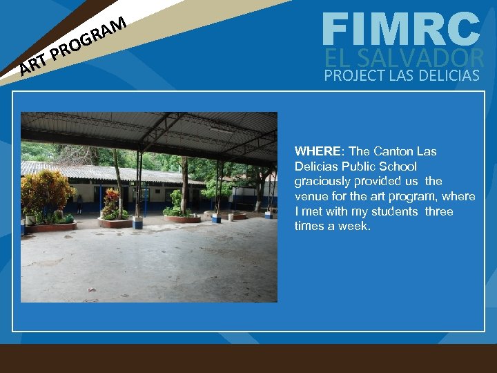 T AR G RO P AM R FIMRC EL SALVADOR PROJECT LAS DELICIAS WHERE: