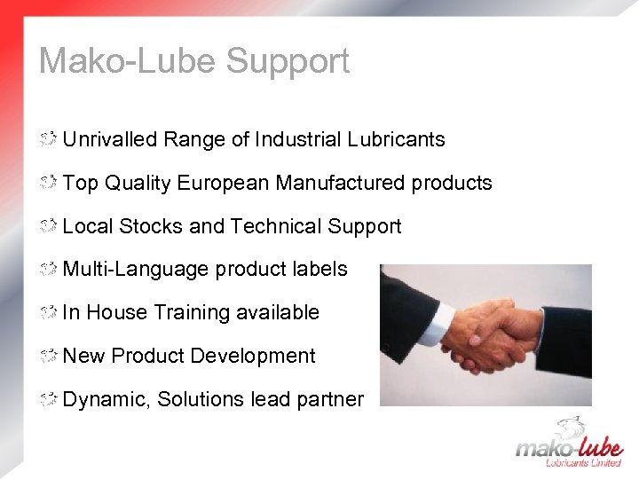 Mako-Lube Support Unrivalled Range of Industrial Lubricants Top Quality European Manufactured products Local Stocks