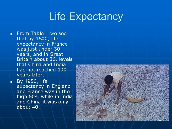 Life Expectancy n n From Table 1 we see that by 1800, life expectancy