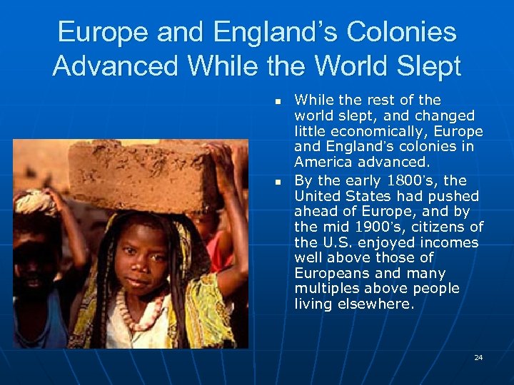 Europe and England’s Colonies Advanced While the World Slept n n While the rest