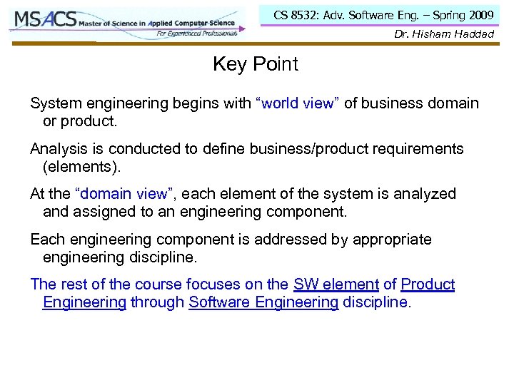 CS 8532: Adv. Software Eng. – Spring 2009 Dr. Hisham Haddad Key Point System