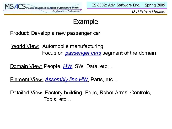 CS 8532: Adv. Software Eng. – Spring 2009 Dr. Hisham Haddad Example Product: Develop