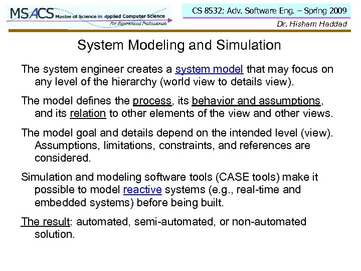 CS 8532: Adv. Software Eng. – Spring 2009 Dr. Hisham Haddad System Modeling and