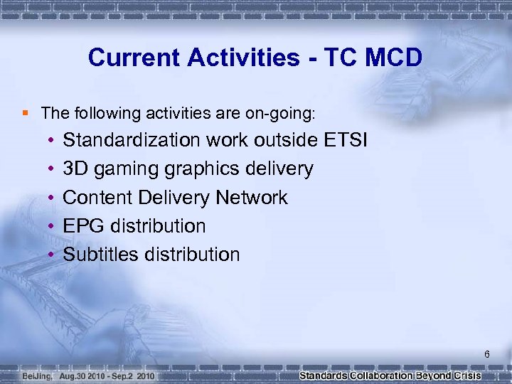 Current Activities - TC MCD § The following activities are on-going: • • •