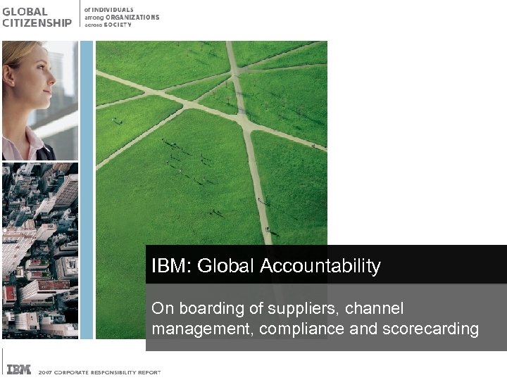 IBM: Global Accountability On boarding of suppliers, channel management, compliance and scorecarding 