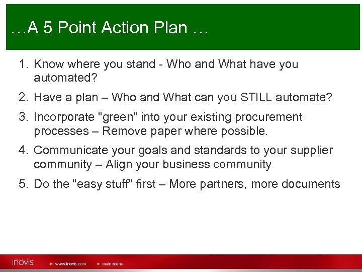 …A 5 Point Action Plan … 1. Know where you stand - Who and