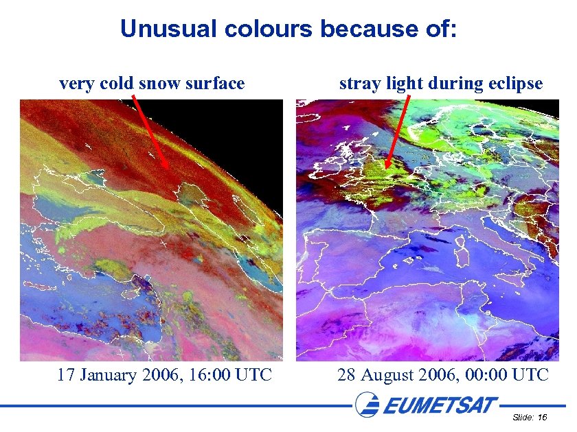 Unusual colours because of: very cold snow surface stray light during eclipse 17 January