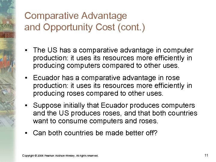 Comparative Advantage and Opportunity Cost (cont. ) • The US has a comparative advantage