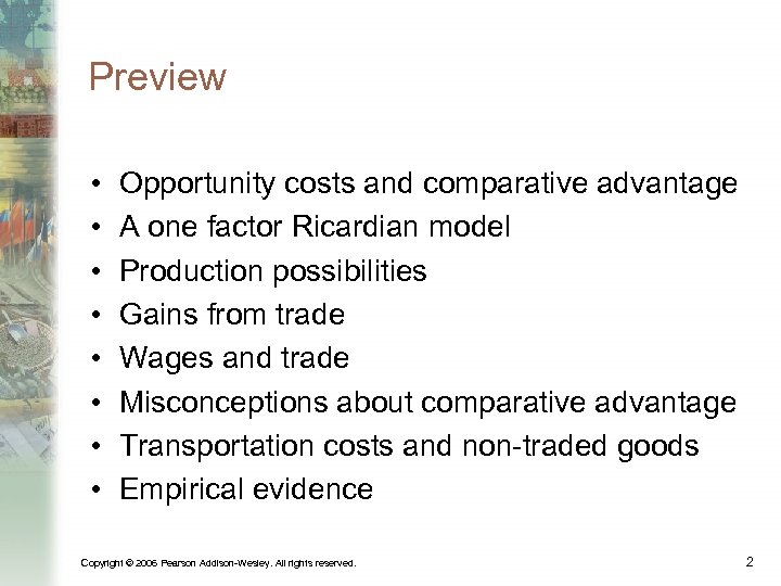 Preview • • Opportunity costs and comparative advantage A one factor Ricardian model Production