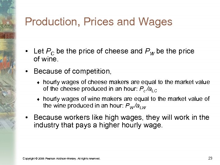 Production, Prices and Wages • Let PC be the price of cheese and PW