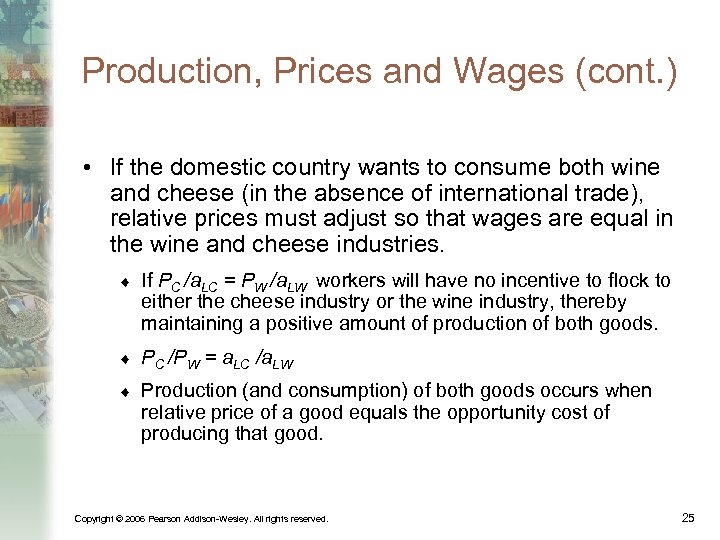 Production, Prices and Wages (cont. ) • If the domestic country wants to consume