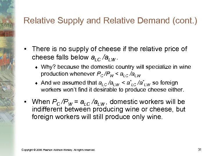 Relative Supply and Relative Demand (cont. ) • There is no supply of cheese