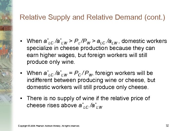 Relative Supply and Relative Demand (cont. ) • When a*LC /a*LW > Pc /PW