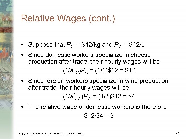 Relative Wages (cont. ) • Suppose that PC = $12/kg and PW = $12/L