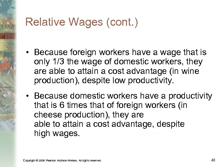 Relative Wages (cont. ) • Because foreign workers have a wage that is only