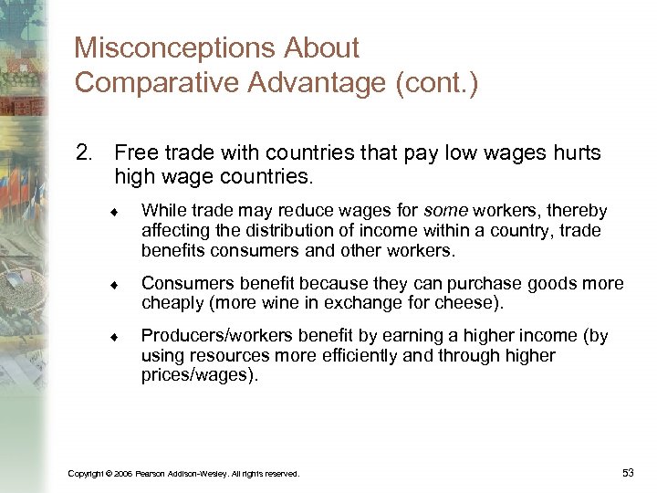 Misconceptions About Comparative Advantage (cont. ) 2. Free trade with countries that pay low