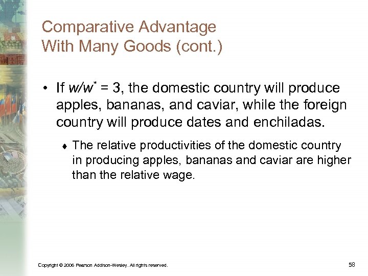 Comparative Advantage With Many Goods (cont. ) • If w/w* = 3, the domestic