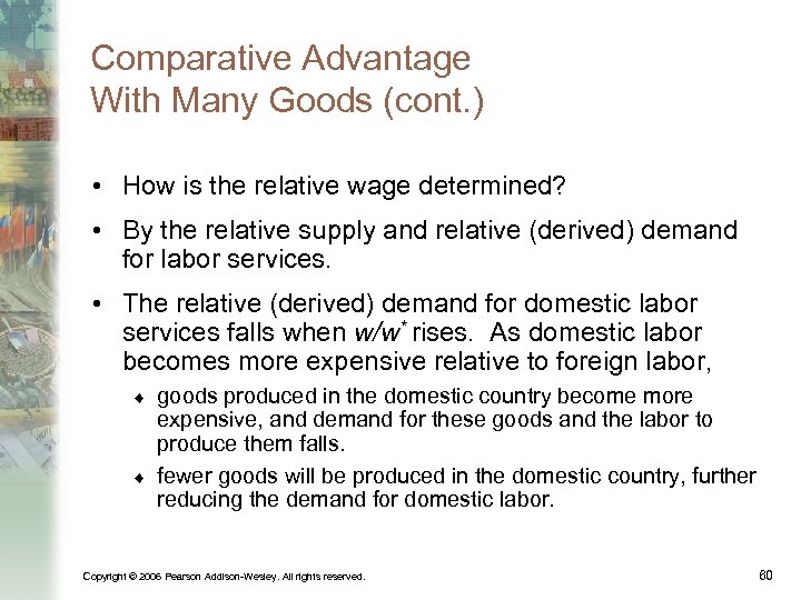 Comparative Advantage With Many Goods (cont. ) • How is the relative wage determined?