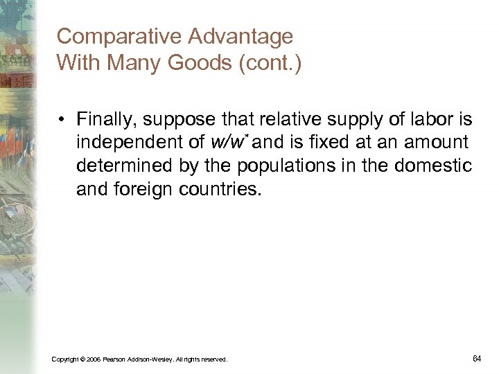 Comparative Advantage With Many Goods (cont. ) • Finally, suppose that relative supply of