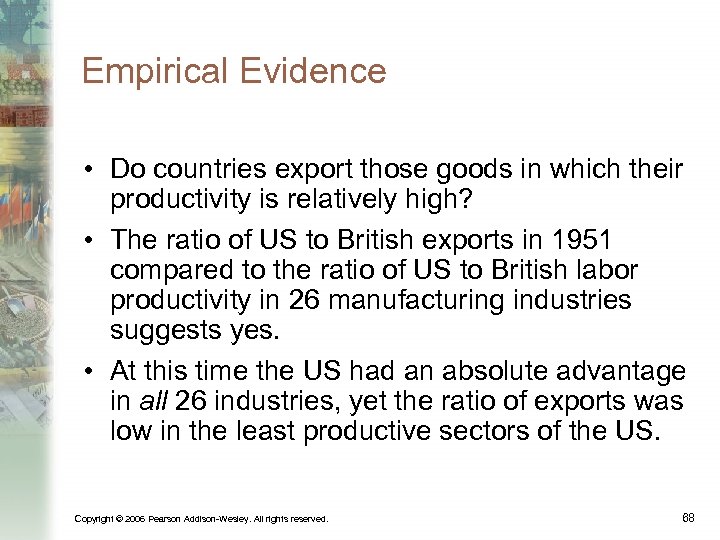 Empirical Evidence • Do countries export those goods in which their productivity is relatively