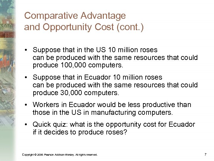 Comparative Advantage and Opportunity Cost (cont. ) • Suppose that in the US 10