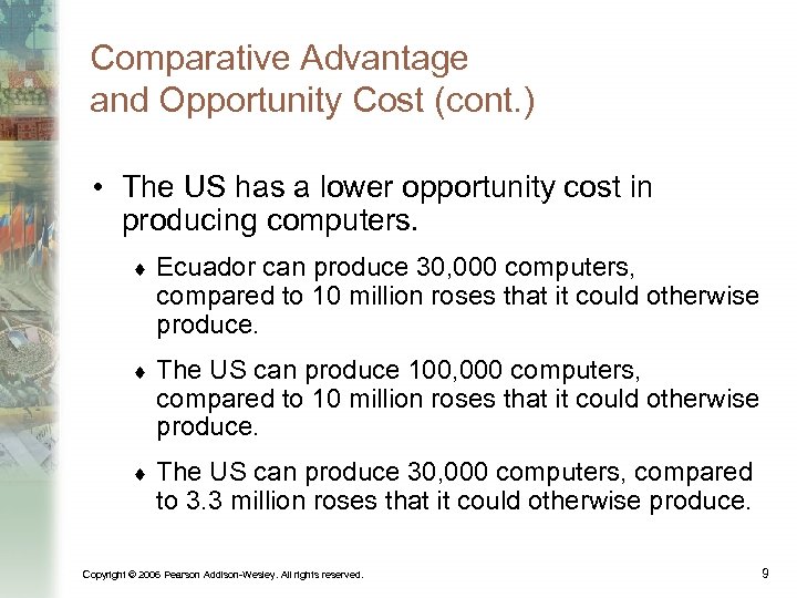 Comparative Advantage and Opportunity Cost (cont. ) • The US has a lower opportunity