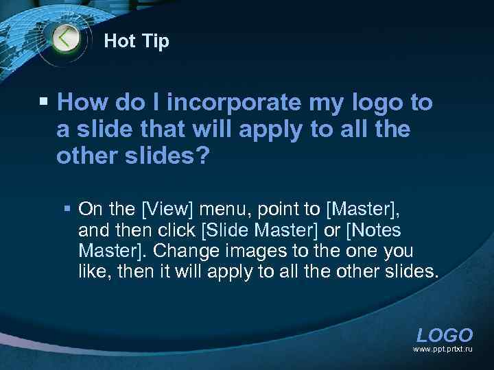Hot Tip § How do I incorporate my logo to a slide that will