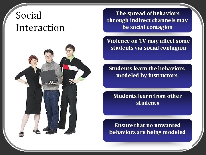 Social Interaction The spread of behaviors through indirect channels may be social contagion Violence