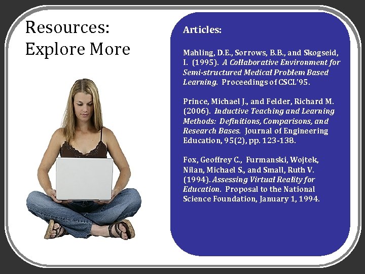 Resources: Explore More Articles: Mahling, D. E. , Sorrows, B. B. , and Skogseid,