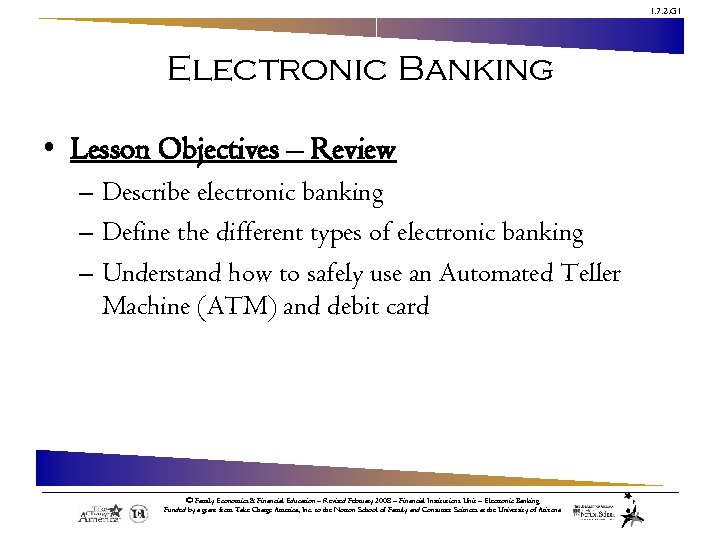 1. 7. 2. G 1 Electronic Banking • Lesson Objectives – Review – Describe