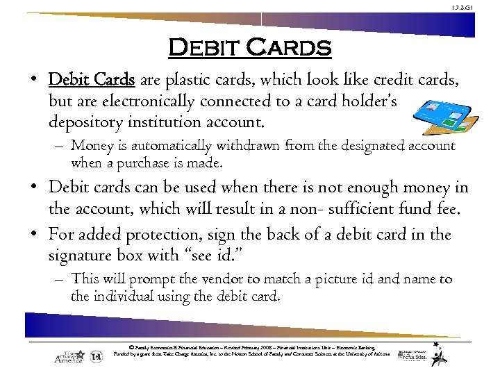 1. 7. 2. G 1 Debit Cards • Debit Cards are plastic cards, which