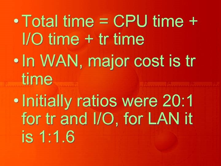  • Total time = CPU time + I/O time + tr time •